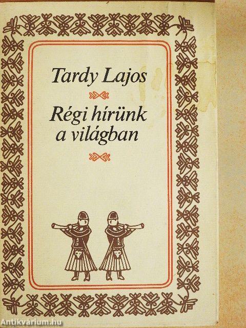 Régi hírünk a világban