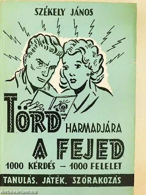 Törd harmadjára a fejed!
