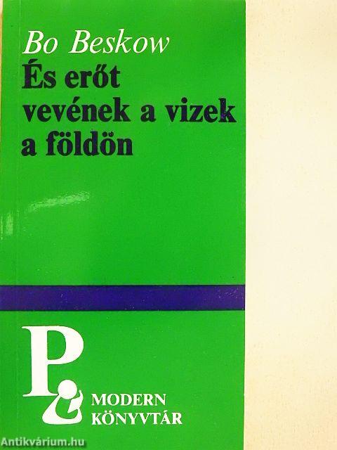 És erőt vevének a vizek a földön