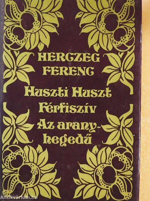 Huszti Huszt/Férfiszív/Az aranyhegedű