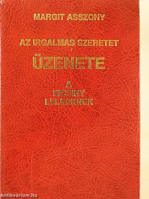 Az irgalmas Szeretet üzenete a kicsiny lelkeknek
