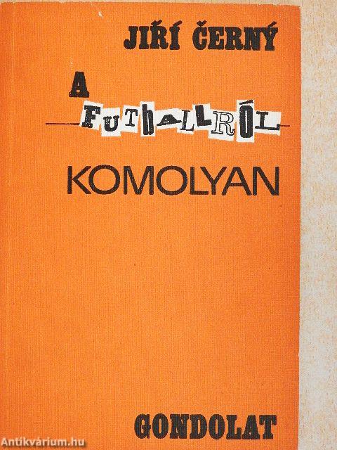 A futballról - komolyan