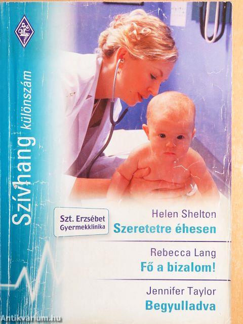 Szeretetre éhesen/Fő a bizalom!/Begyulladva