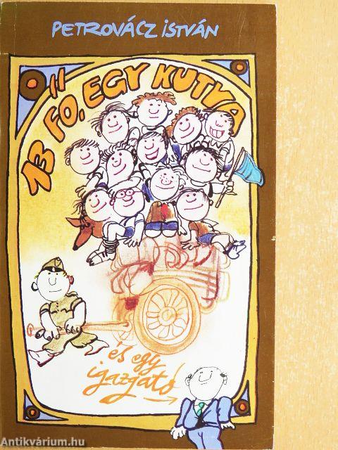 13 fő, egy kutya és egy igazgató