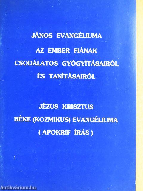 János evangéliuma az ember fiának csodálatos gyógyításairól és tanításairól