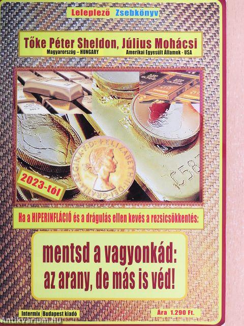 Mentsd a vagyonkád: az arany, de más is véd!