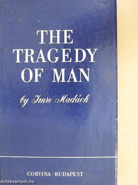 The Tragedy of Man