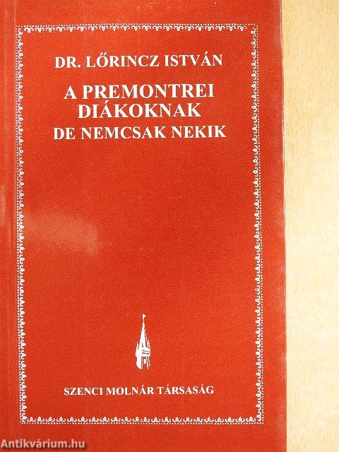 A premontrei diákoknak de nemcsak nekik