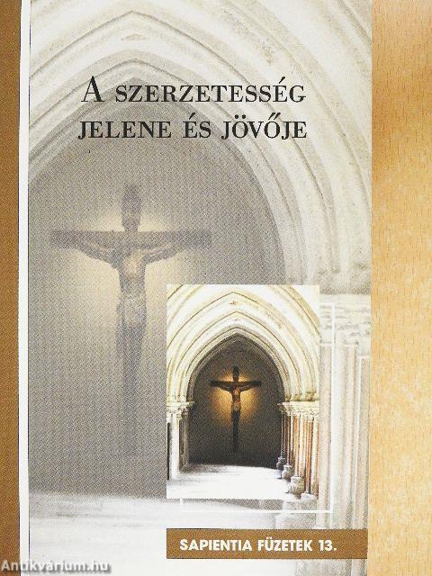 A szerzetesség jelene és jövője
