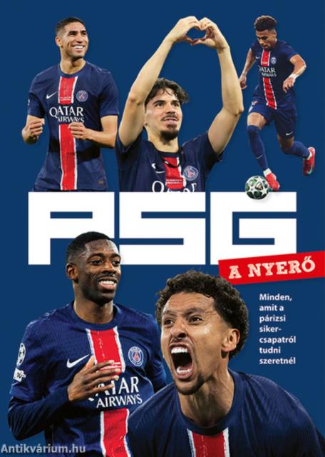 PSG - A NYERŐ - Minden, amit a párizsi sikercsapatról tudni szeretnél