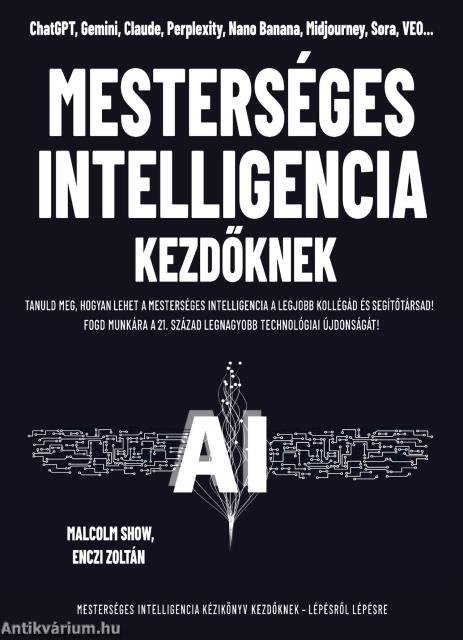 Mesterséges intelligencia kezdőknek - Tanuld meg, hogyan lehet a mesterséges intelligencia a legjobb kollégád és segítőtársad!