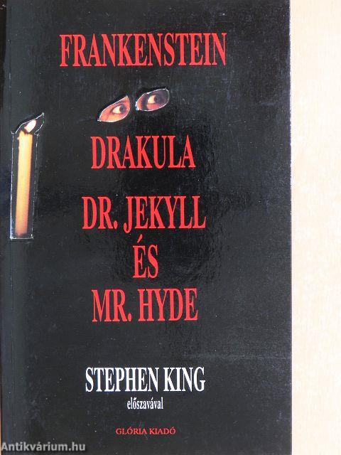 Frankenstein/Drakula/Dr. Jekyll és Mr. Hyde