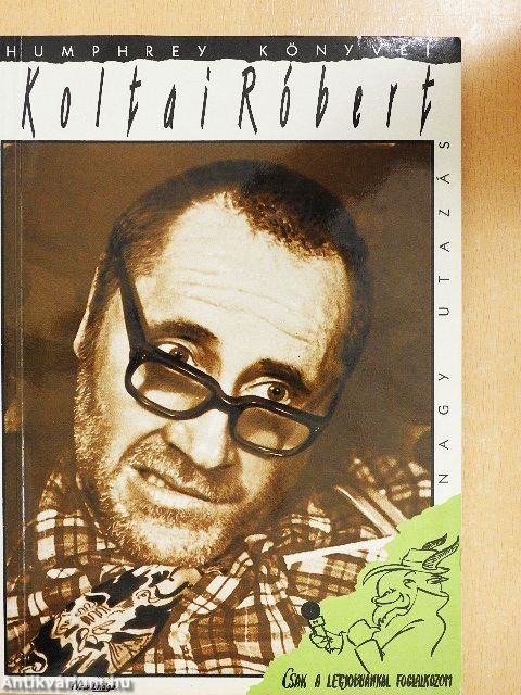 Koltai Róbert - Nagy utazás