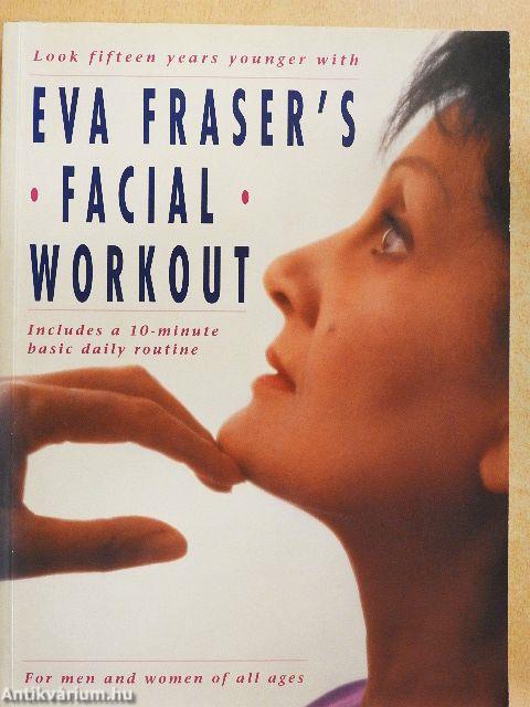 Eva Fraser's Facial Workout