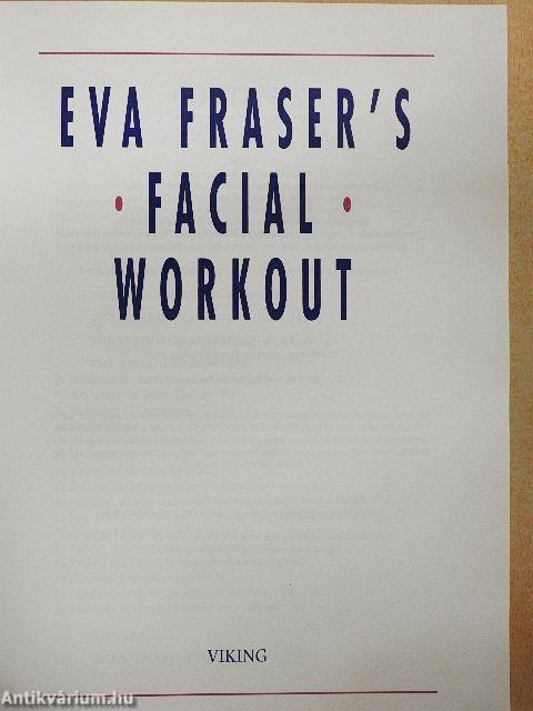 Eva Fraser's Facial Workout