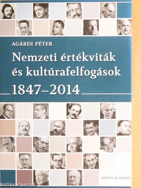 Nemzeti értékviták és kultúrfelfogások 1847-2014