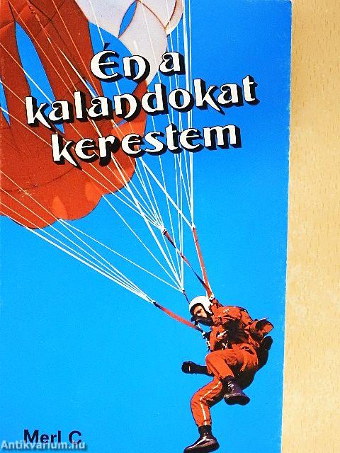 Én a kalandokat kerestem