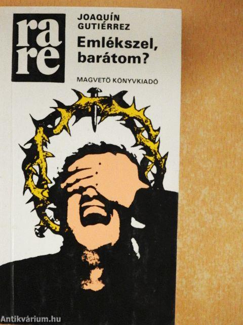 Emlékszel, barátom?