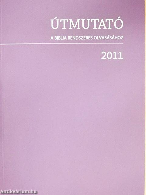 Útmutató a Biblia rendszeres olvasásához 2011