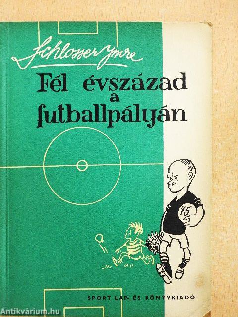 Fél évszázad a futballpályán