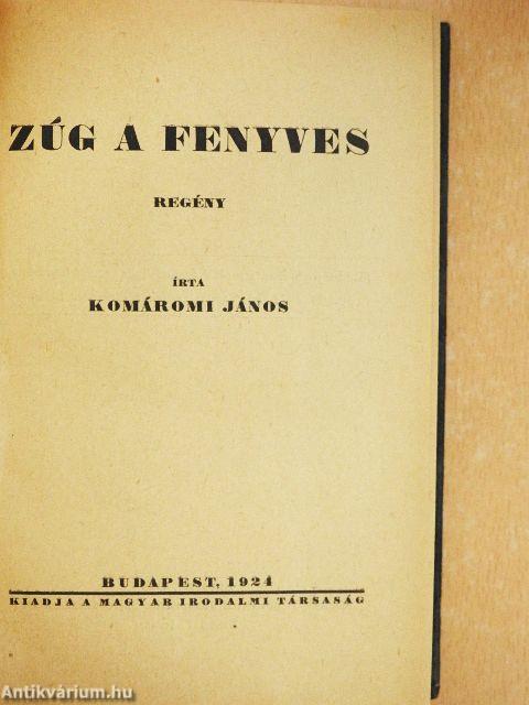 Zúg a fenyves/Szegénylegények/Boldog idők, boldog emberek