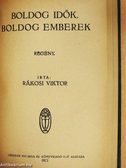 Zúg a fenyves/Szegénylegények/Boldog idők, boldog emberek