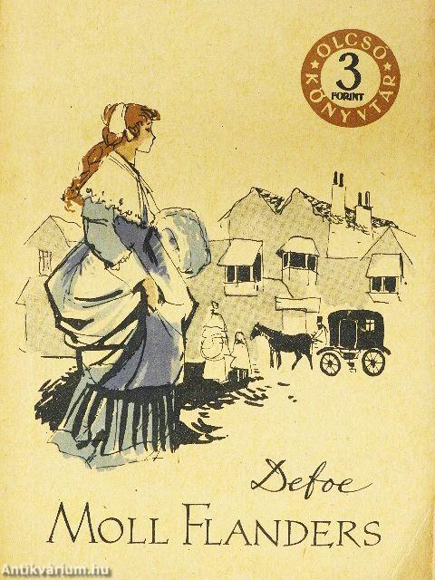 Moll Flanders örömei és viszontagságai I-II.