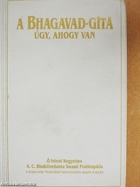 A Bhagavad-Gítá, úgy, ahogy van