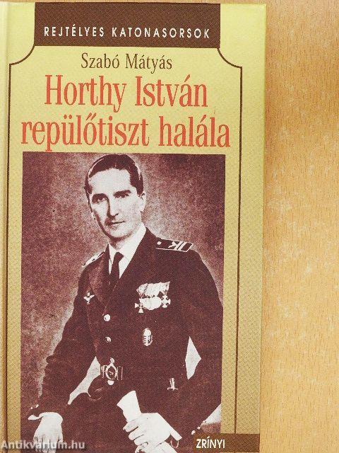 Horthy István repülőtiszt halála