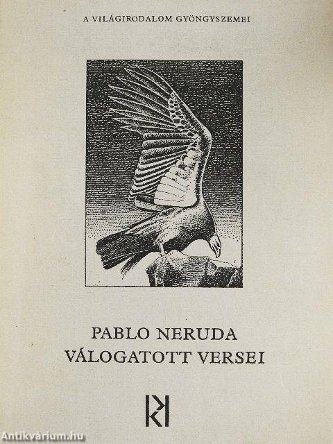 Pablo Neruda válogatott versei