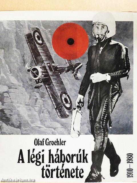 A légi háborúk története 1910-1980
