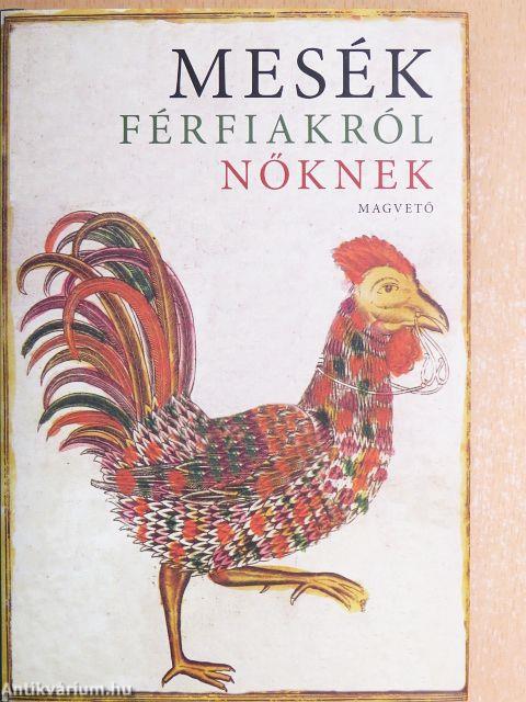 Mesék férfiakról nőknek