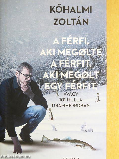 A férfi, aki megölte a férfit, aki megölt egy férfit, avagy 101 hulla Dramfjordban