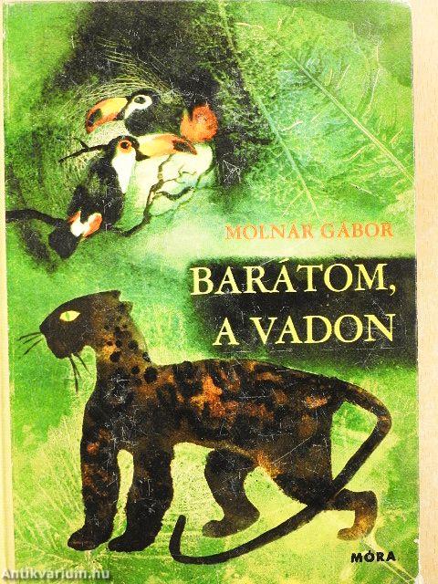 Barátom, a vadon