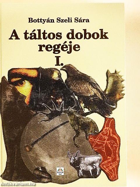 A táltos dobok regéje I.