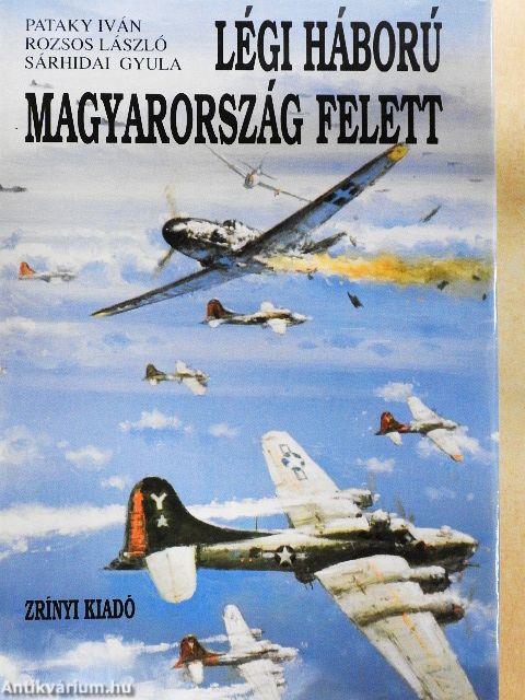 Légi háború Magyarország felett I-II.