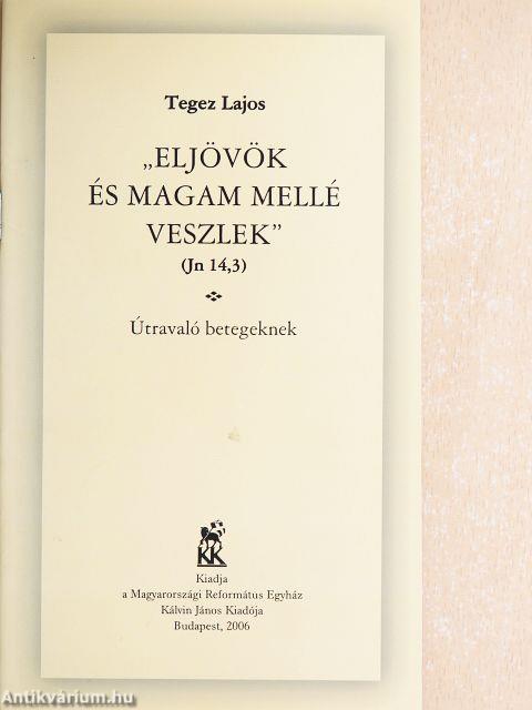 "Eljövök és magam mellé veszlek"