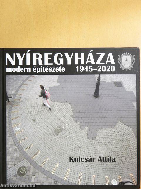 Nyíregyháza modern építészete 1945-2020
