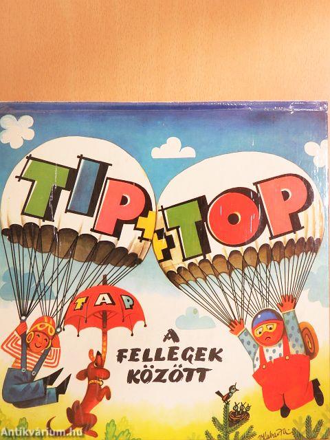 Tip, Top, Tap a fellegek között