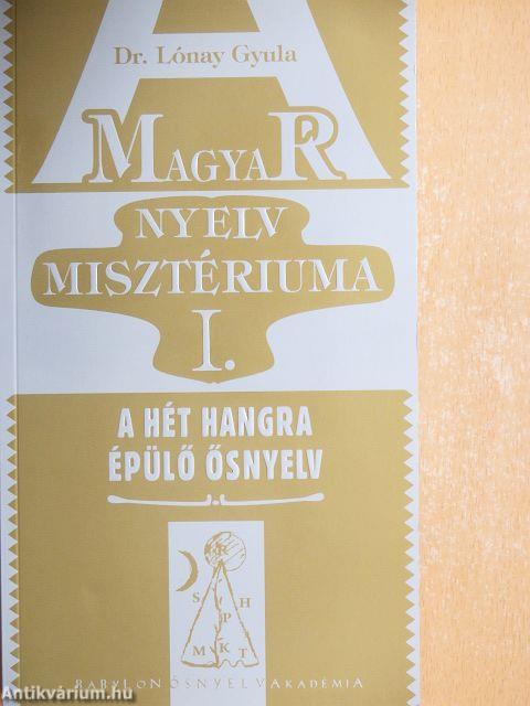 A magyar nyelv misztériuma I.