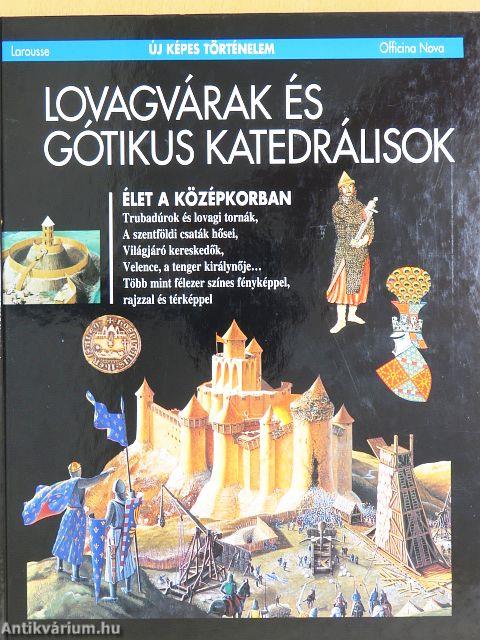 Lovagvárak és gótikus katedrálisok