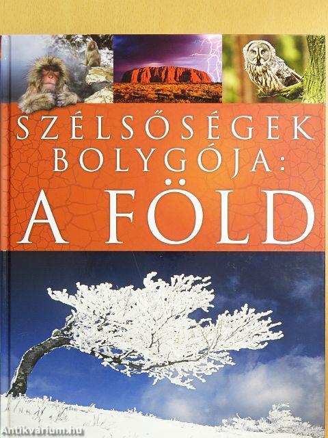 Szélsőségek bolygója: a Föld