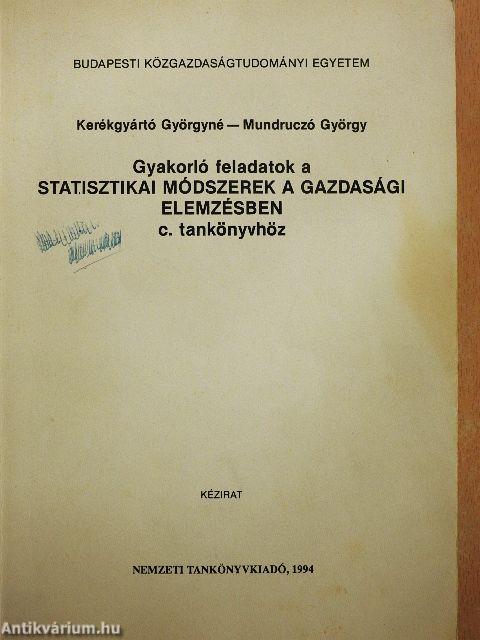 Gyakorló feladatok a Statisztikai módszerek a gazdasági elemzésben c. tankönyvhöz
