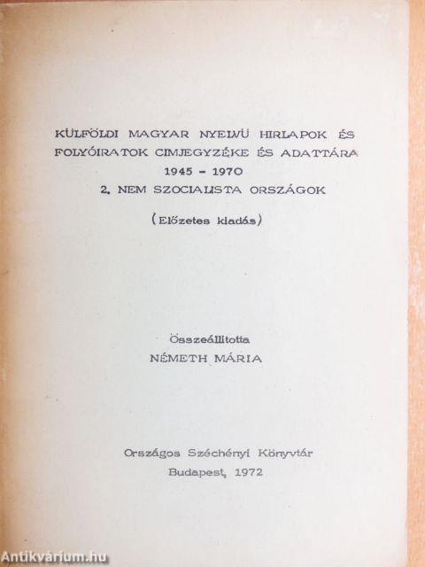 Külföldi magyar nyelvü hirlapok és folyóiratok cimjegyzéke és adattára 1945-1970 2.