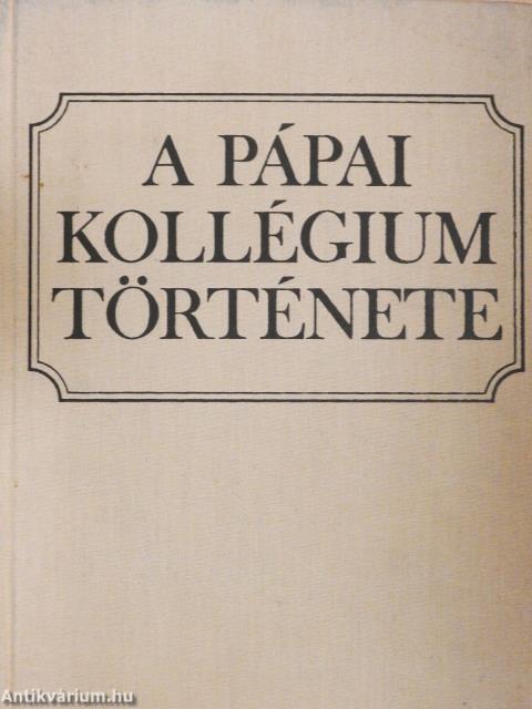 A pápai kollégium története (többszörösen dedikált példány)