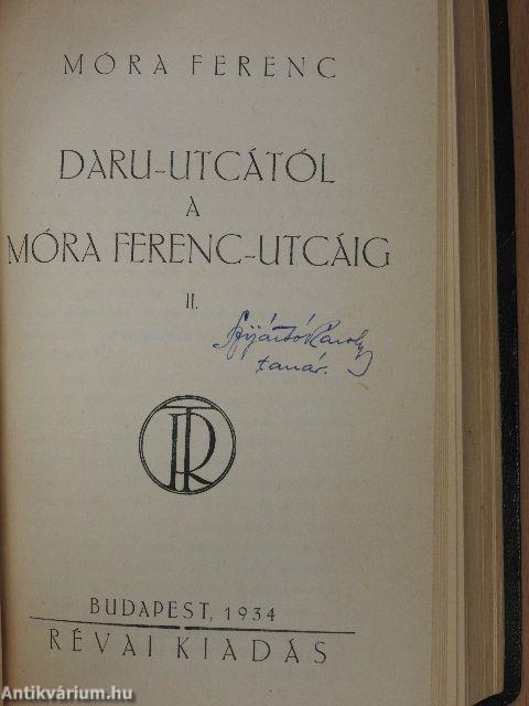 Daru-utcától a Móra Ferenc-utcáig I-II.