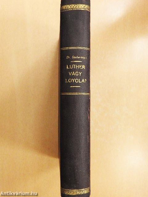 Luther vagy Loyola?