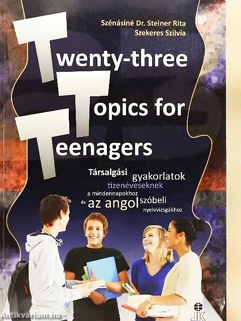 Twenty-three Topics for Teenagers