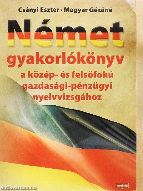 Német gyakorlókönyv a közép- és felsőfokú gazdasági-pénzügyi nyelvvizsgához