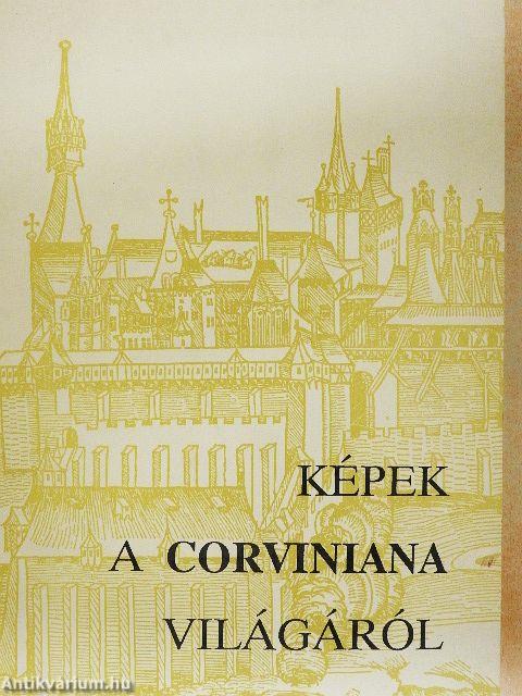 Képek a Corviniana világáról